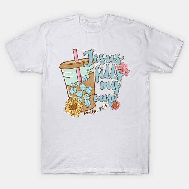 Jesus fills my cup Coffee Funny Quote Hilarious Sayings Humor T-Shirt by skstring